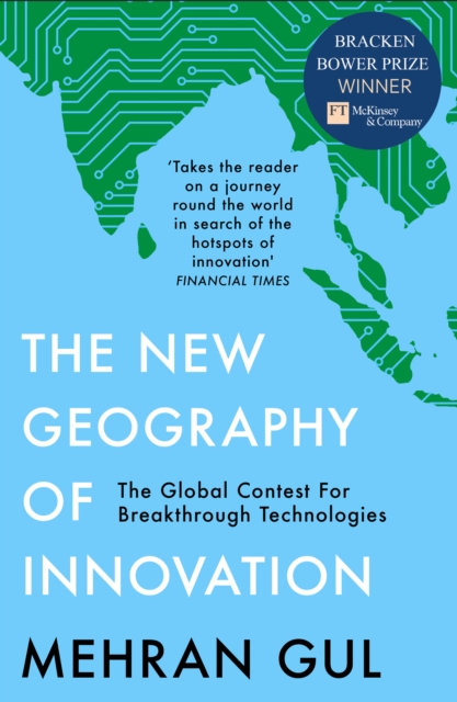 The New Geography of Innovation : The Global Contest for Breakthrough Technologies