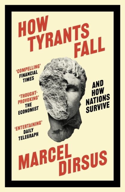 How Tyrants Fall : And How Nations Survive