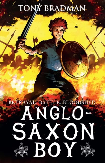 Anglo-Saxon Boy : An epic illustrated adventure set during a brutal, bloody power struggle, perfect for ages 9, 10, 11, 12