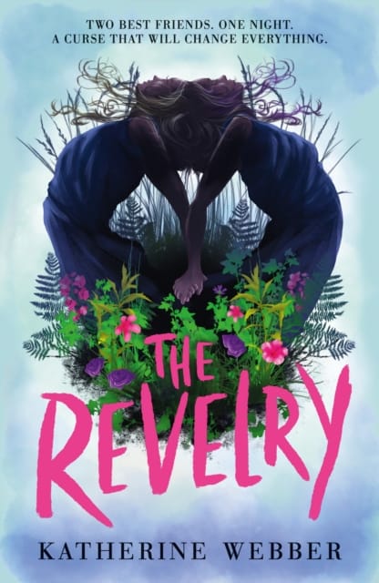 The Revelry : A Haunting YA Thriller of Cursed Friendships, Dark Secrets and Superstitions in a Small Town