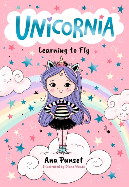 Unicornia: Learning to Fly : The bestselling illustrated magical unicorn series for kids aged 5-8; a reassuring read for children starting school