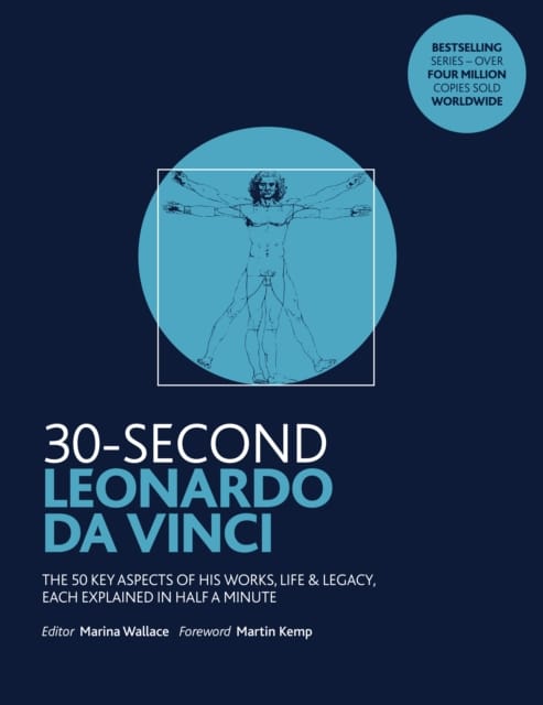 30-Second Leonardo da Vinci : His 50 greatest ideas and inventions, each explained in half a minute