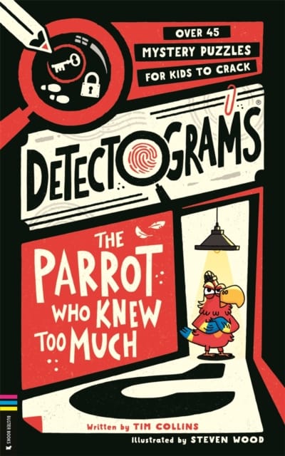 Detectograms®: The Parrot Who Knew Too Much : Over 45 Mystery Puzzles for Kids to Crack