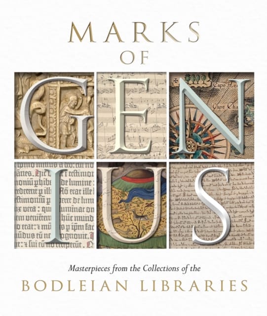 Marks of Genius : Masterpieces from the Collections of the Bodleian Libraries
