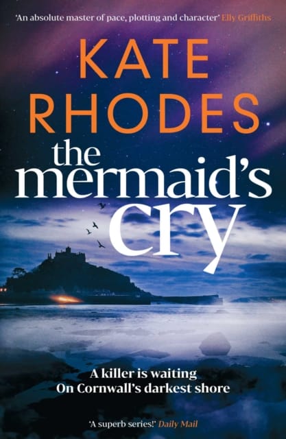 The Mermaid's Cry : The RIVETING NEW instalment in the Isles of Scilly Mysteries series…