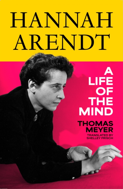 Hannah Arendt : A Life of the Mind