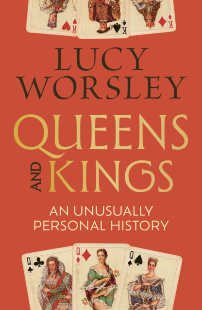 Queens and Kings : An Unusually Personal History