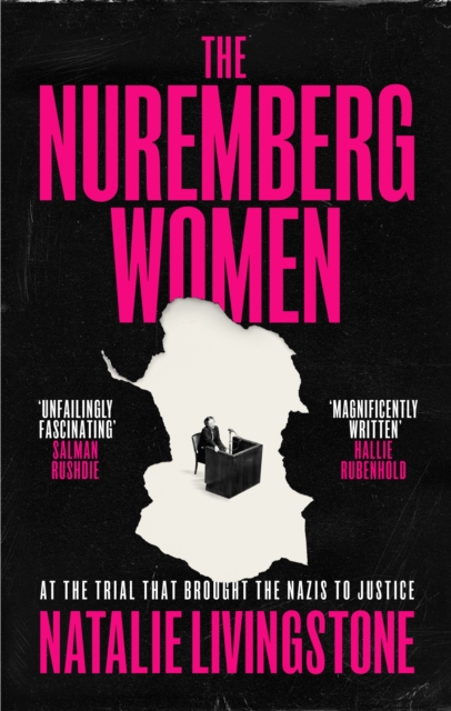 The Nuremberg Women : THE INSTANT SUNDAY TIMES BESTSELLER - 'Transforms what we think we know' Peter Frankopan