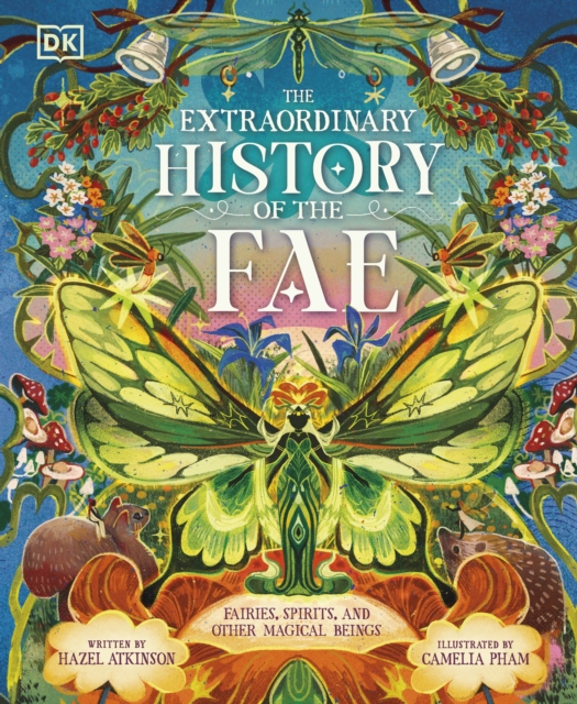 The Extraordinary History of the Fae : Fairies, Spirits, and Other Magical Beings