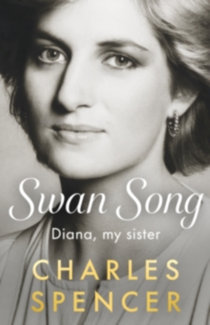 Swan Song : Diana, my sister