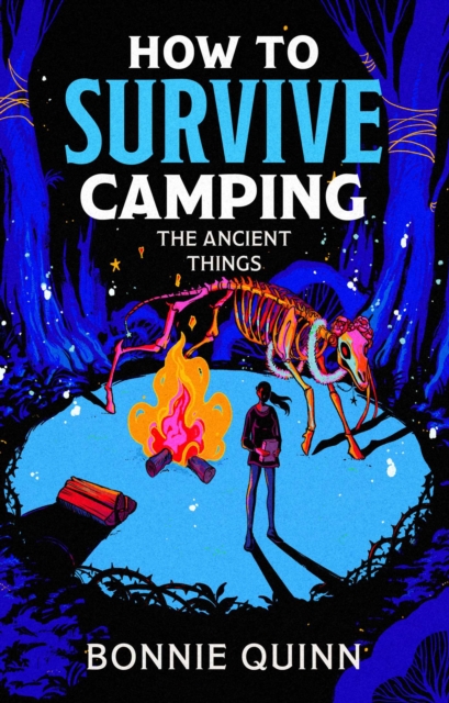 How to Survive Camping: The Ancient Things : A gruesomely funny and addictive must-read horror Volume 3