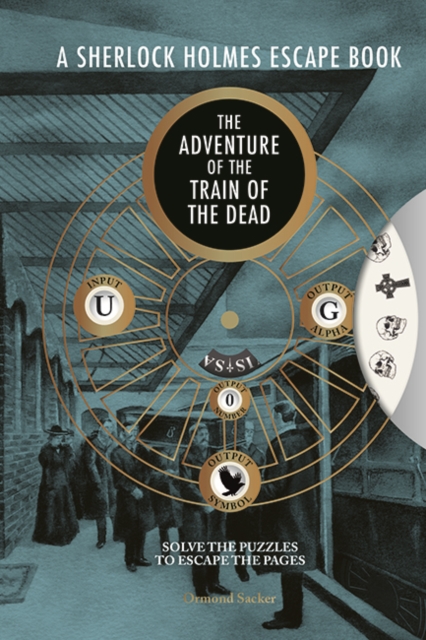 A Sherlock Holmes Escape Book: The Adventure of the Train of the Dead : Solve the Puzzles to Escape the Pages