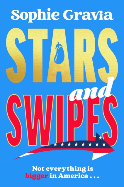 Stars and Swipes : A laugh-out-loud romantic comedy full of friendship and flirting from the author of The D*cktionary Club