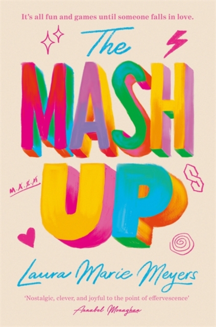 The Mash Up : A feel-good, nostalgic, utterly addictive rom-com for fans of 13 Going On 30