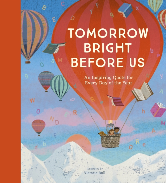 Tomorrow Bright Before Us : An Inspiring Quote for Every Day of the Year