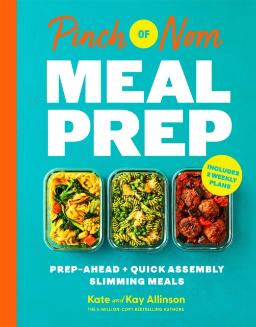 Pinch of Nom Meal Prep : Prep-Ahead & Quick Assembly Slimming Meals