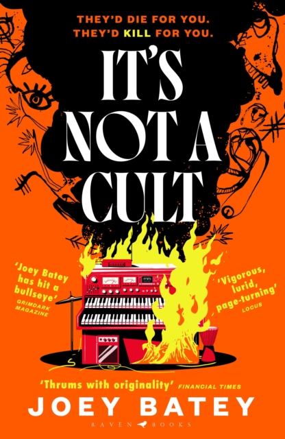 It's Not a Cult : 'Fierce, freewheeling modern folk horror that thrums with originality' Financial Times