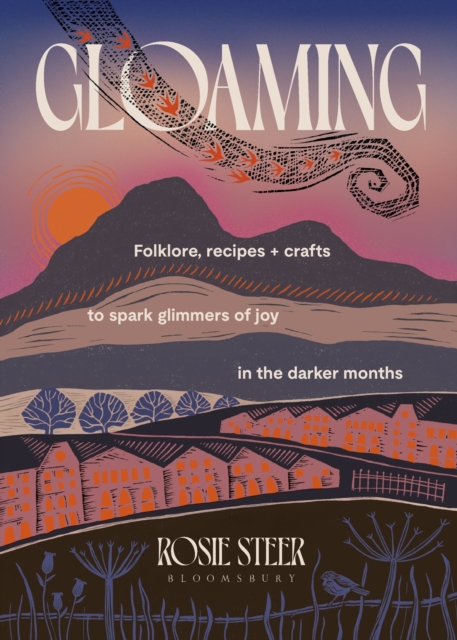 Gloaming : Folklore, recipes and crafts to spark glimmers of joy in the darker months