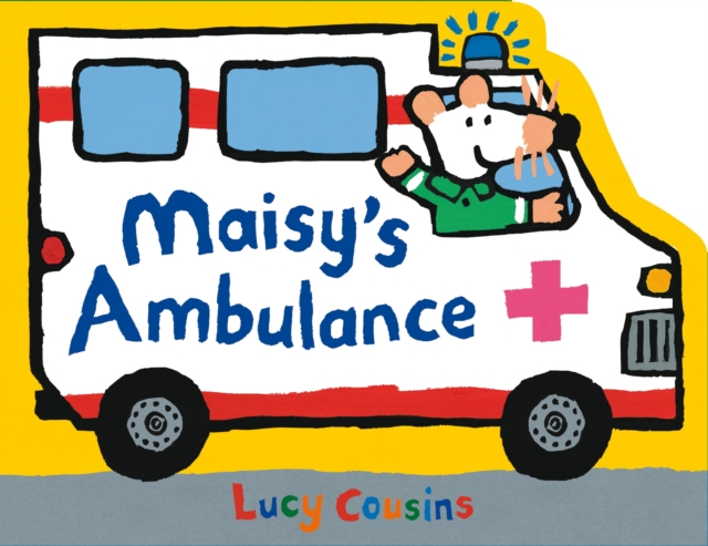 Maisy's Ambulance : As seen on TV! A perfect gift for toddler vehicle fans – this chunky board book in the shape of an ambulance provides story time and play time in one!