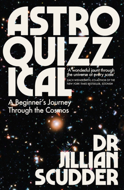 Astroquizzical : A Beginner’s Journey Through the Cosmos