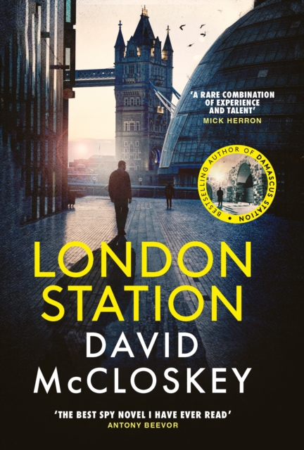 London Station : From Bestselling Author of DAMASCUS STATION and co-host of hit podcast THE REST IS CLASSIFIED - PRE-ORDER NOW