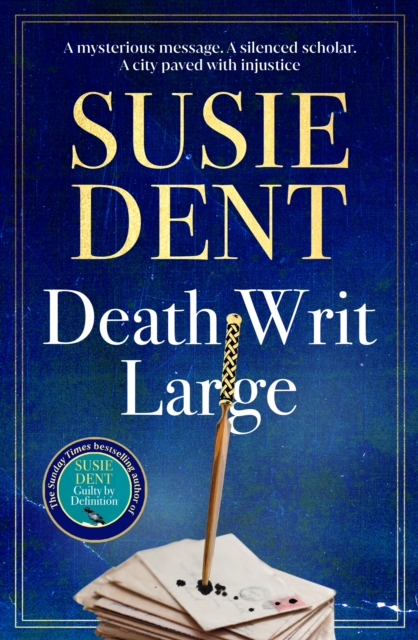 Death Writ Large : The unmissable new Sunday Times bestselling Oxford-based linguistic murder mystery from leading lexicographer and star of Countdown, Susie Dent