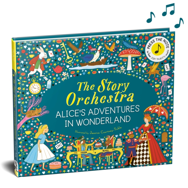 The Story Orchestra: Alice's Adventures in Wonderland : Press the note to hear Joby Talbot's music Volume 12