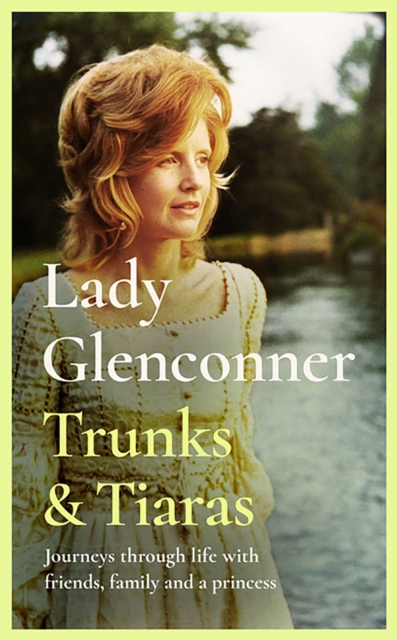 Trunks & Tiaras : Journeys through life with friends, family and a Princess