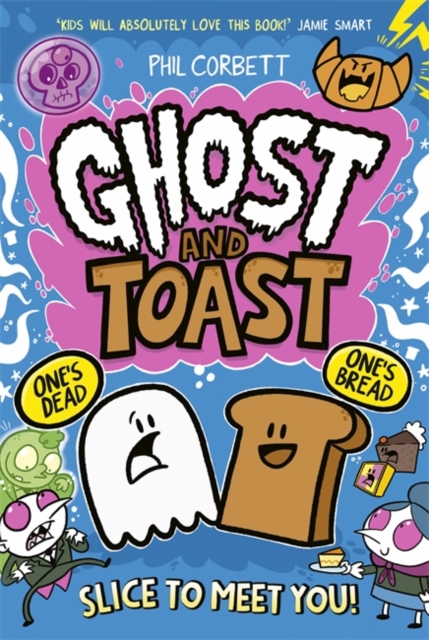 Ghost and Toast : brilliantly bonkers and side-splittingly funny graphic novel adventures for fans of BUNNY VS MONKEY and DONUT SQUAD!