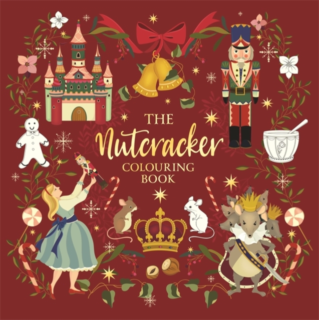 The Nutcracker : A 2-in-1 story and colouring book for the ultimate creative adventure